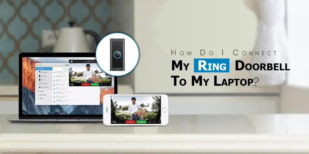 Connect My Ring Doorbell To My Laptop