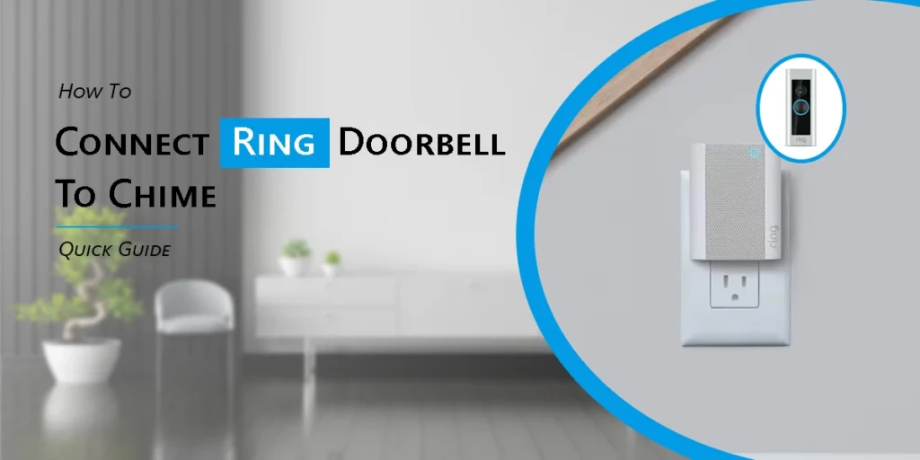 How To Connect Ring Doorbell To Chime?: Quick Guide.
